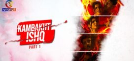 Kambakht Ishq Part 1 Atrangii E01-3 Hot Web Series HD