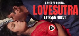 Lovesutra Uncut 2023 HotX OTT Short Film