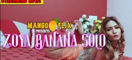 Zoya Banana Solo Mangoflix Short Film Download