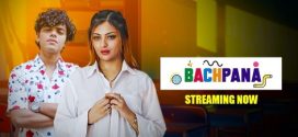 Bachpana 2024 Hulchul E01-7 Web Series Download