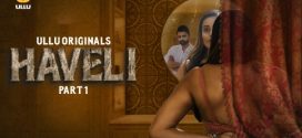 Haveli Part 2 Ullu S01E05-8 Hot Series Download