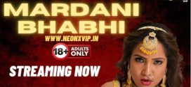 Mardani Bhabhi 2024 Neonx UNCUT Short Film