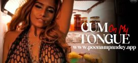 Cum On My Toungue -Poonam Pandey Video Download