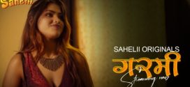 Garmi 2024 Sahelii Ep1-2 Hot Series Download