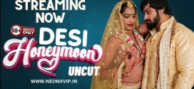 Desi Honeymoon 2024 Neonx UNCUT Short Film