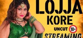 Lojja Kore 2024 Showhit UNCUT Hot Short Film