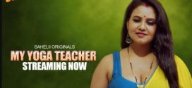 My Yoga Teacher 2024 Sahelii Ep1-2 Hot Series Download