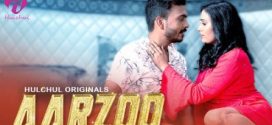 Aarzoo 2024 Hulchul E01-3 Web Series Download