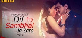 Dil Sambhal Ja Zara Part 2 Ullu E04-6 Hot Series Download