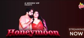 Honeymoon 2024 Moodx Ep1 Full Video Download