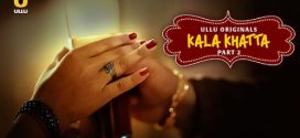 Kala Khatta Part 2 Ullu E04-6 Hot Series Download