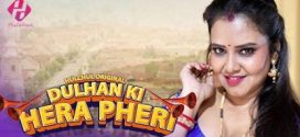 Dulhan Ki Hera Pheri 2024 Hulchul E01-3 Web Series Download