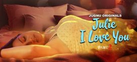 Julie I Love You Part 2 Jugnu Ep4-6 Web Series Download