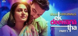 Ek Deewana Tha Part 1 Ullu E01-3 Hot Series Download