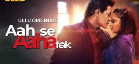 Aah Se Aaha Tak Part 1 Ullu E01-3 Hot Series Download