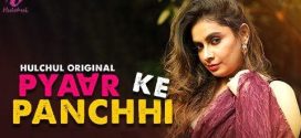 Pyaar Ke Panchhi 2024 Hulchul E01-3 Web Series Download