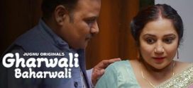 Gharwali Baharwali 2025 jugnu Ep4-7 Web Series Download