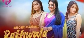 Rakhwala 2025 Hulchul E01-3 Web Series Download