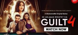 Guilt 4 2025 Shemaroome Ep1-6 Hot Series Download