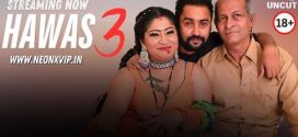 Hawas 3 2025 Neonxvip Hindi Short Film