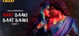 Raat Baaki Baat Baaki Part 2 Ullu E05-7 Hot Series Download