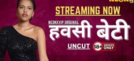 Hawasi Beti 2025 Neonxvip Hindi Hot Short Film