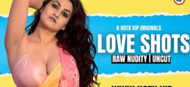 Love Shots Uncut 2025 Hindi HotX Short Film