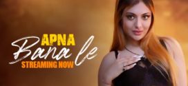 Apna Bana Le 2025 Hitprime Ep1-7 Hot Series Download