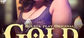 Gold Digger 2025 Hindi Season 01 [Episodes 01-04 Added] BulBulPlay WEB Series 720p HDRip Download