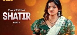 Shatir Part 2 Ullu E05-7 Hot Series Download