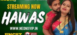 Hawas 2025 Neonxvip Hindi Short Film