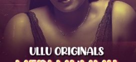 Meri Mummy Ki Dost 2025 Hindi Season 01 Part 01 ULLU WEB Series 720p HDRip Download