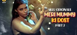 Meri Mummy Ki Dost Part 2 Ullu E05-7 Hot Series Download