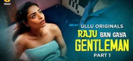 Raju Ban Gaya Gentleman Part 1 Ullu E01-4 Hot Series Download