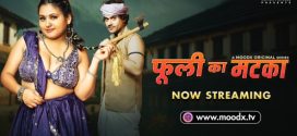 Phuli Ka Matka 2025 Moodx Ep2 Hot Series Download