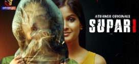 Supari 2025 Atrangii OTT Hindi Short Film