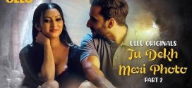 Tu Dekh Meri Photo Part 2 Ullu E05-7 Hot Series Download