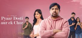 Pyaar  Dosti Aur Ek Chor 2025 Hindi Dubbed Movie ORG 720p WEBRip 1Click Download