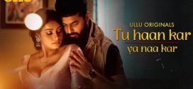 Tu Haan Kar Ya Naa Kar Part 1 Ullu Ep1-4 Hot Series Download