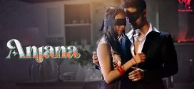 Anjana 2025 MakhanPlus Ep1-5 Web Series Download