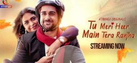 Tu Meri Heer Main Tera Ranjha 2025 Atrangii Ep1-5 Hot Series Download