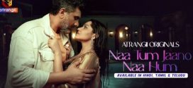 Naa Tum Jaano Naa Hum 2025 Atrangii Ep1-3 Hot Series Download